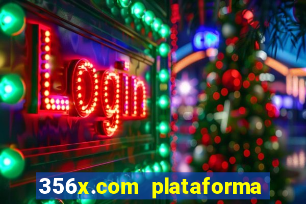 356x.com plataforma de jogos